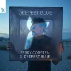 Ferry Corsten x Deepest Blue - Deepest Blue (Extended Mix) слушать онлайн