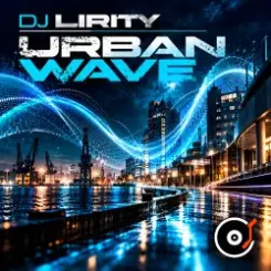 dj Lirity - Urban Wave слушать онлайн