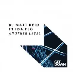 DJ Matt Reid feat. IDA FLO - Another Level (Extended Mix) слушать онлайн